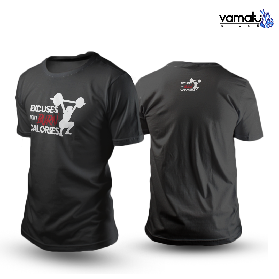 Excuses don't burn calories | T-Shirt