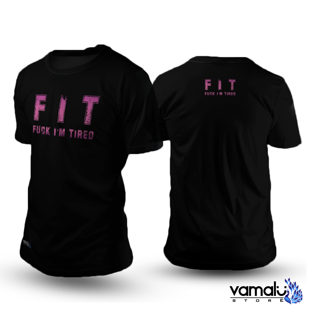 FIT - FUCK I'M Tired | T-Shirt